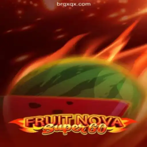 Exploring the Thrills of FruitNovaSuper60 on QXQX.COM